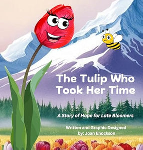 The Tulip Who Took Her Time