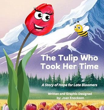 The Tulip Who Took Her Time