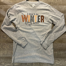 Load image into Gallery viewer, Long Sleeve T-Shirt - I Don&#39;t Do Winter Very Well
