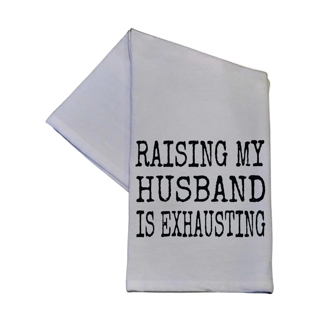 Raising My Husband Tea Towel