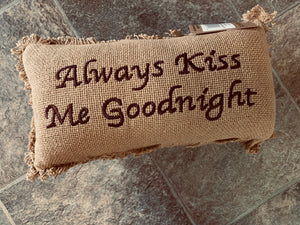 Always Kiss Me Goodnight Pillow